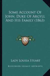 Some Account of John， Duke of Argyll and His Family (1863)
