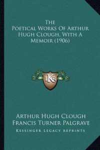 The Poetical Works of Arthur Hugh Clough， with a Memoir (1906)