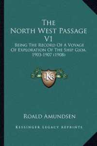 The North West Passage V1 : Being the Record of a Voyage of Exploration of the Ship Gjoa， 1903-1907 (1908)