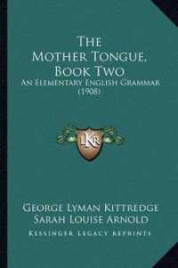 The Mother Tongue， Book Two : An Elementary English Grammar (1908)