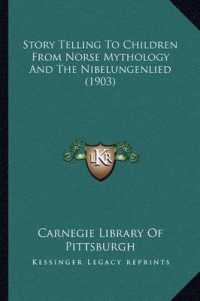 Story Telling to Children from Norse Mythology and the Nibelungenlied (1903)