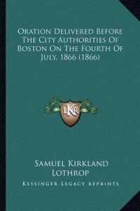 Oration Delivered before the City Authorities of Boston on the Fourth of July, 1866 (1866)