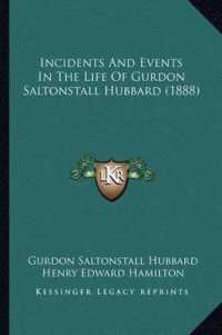 Incidents and Events in the Life of Gurdon Saltonstall Hubbard (1888)