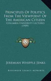 Principles of Politics from the Viewpoint of the American Citizen : Columbia University Lectures (1909)