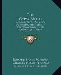 The Gypsy Moth : A Report of the Work of Destroying the Insect in the Commonwealth of Massachusetts (1896)