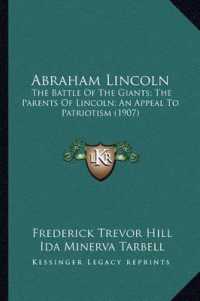 Abraham Lincoln : The Battle of the Giants; the Parents of Lincoln; an Appeal to Patriotism (1907)