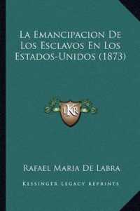 La Emancipacion de Los Esclavos En Los Estados-Unidos (1873)