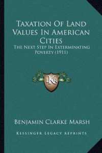 Taxation of Land Values in American Cities : The Next Step in Exterminating Poverty (1911)