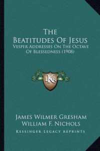 The Beatitudes of Jesus : Vesper Addresses on the Octave of Blessedness (1908)