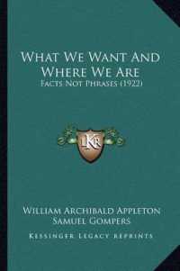 What We Want and Where We Are : Facts Not Phrases (1922)