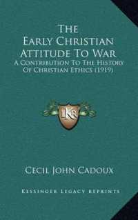 The Early Christian Attitude to War : A Contribution to the History of Christian Ethics (1919)