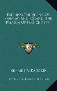 Frithjof， the Viking of Norway; and Roland， the Paladin of France (1899)