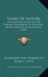 Views of Nature : Or Contemplations on the Sublime Phenomena of Creation， with Scientific Illustrations (1850)