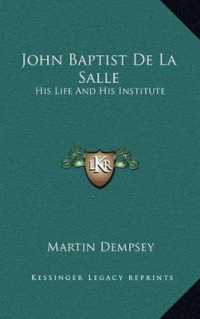 John Baptist de La Salle : His Life and His Institute