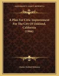 A Plan for Civic Improvement for the City of Oakland， California (1906)