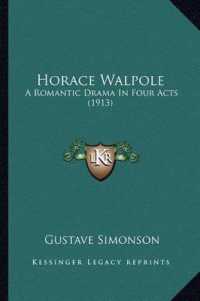 Horace Walpole : A Romantic Drama in Four Acts (1913)