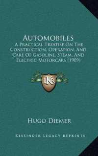 Automobiles : A Practical Treatise on the Construction， Operation， and Care of Gasoline， Steam， and Electric Motorcars (1909)