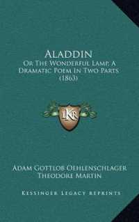 Aladdin : Or the Wonderful Lamp， a Dramatic Poem in Two Parts (1863)