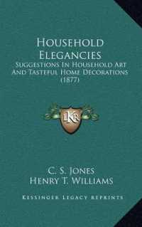 Household Elegancies : Suggestions in Household Art and Tasteful Home Decorations (1877)