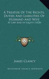 A Treatise of the Rights， Duties and Liabilities of Husband and Wife : At Law and in Equity (1828)