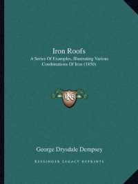 Iron Roofs : A Series of Examples， Illustrating Various Combinations of Iron (1850)