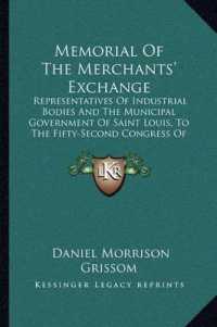 Memorial of the Merchants' Exchange : Representatives of Industrial Bodies and the Municipal Government of Saint Louis， to the Fifty-Second Congress of the United States (1892)