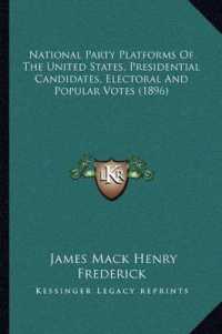 National Party Platforms of the United States， Presidential Candidates， Electoral and Popular Votes (1896)