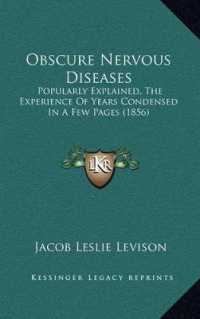 Obscure Nervous Diseases : Popularly Explained， the Experience of Years Condensed in a Few Pages (1856)