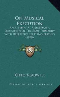 On Musical Execution : An Attempt at a Systematic Exposition of the Same Primarily with Reference to Piano Playing (1890)