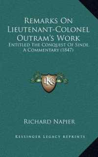Remarks on Lieutenant-Colonel Outram's Work : Entitled the Conquest of Sinde， a Commentary (1847)