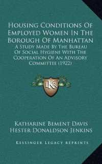 Housing Conditions of Employed Women in the Borough of Manhattan : A Study Made by the Bureau of Social Hygiene with the Cooperation of an Advisory Committee (1922)