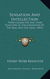 Sensation and Intellection : Their Character and Their Function in the Cognition of the Real and the Ideal (1893)