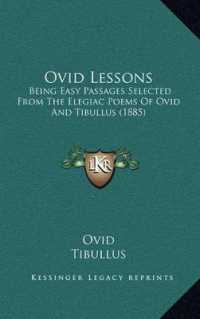 Ovid Lessons : Being Easy Passages Selected from the Elegiac Poems of Ovid and Tibullus (1885)
