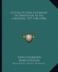 Letters of John Cockburn of Ormistoun to His Gardener， 1727-1744 (1904)