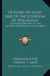 Outlines of Logic and of Encyclopedia of Philosophy : Dictated Portions of the Lectures of Hermann Lotze (1887)