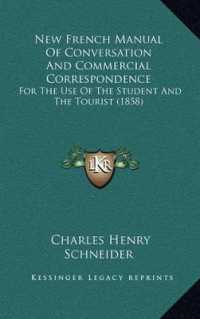 New French Manual of Conversation and Commercial Correspondence : For the Use of the Student and the Tourist (1858)