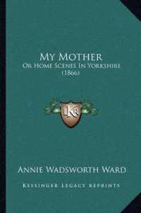 My Mother : Or Home Scenes in Yorkshire (1866)