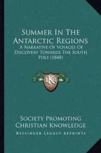 Summer in the Antarctic Regions : A Narrative of Voyages of Discovery Towards the South Pole (1848)