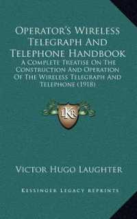 Operator's Wireless Telegraph and Telephone Handbook : A Complete Treatise on the Construction and Operation of the Wireless Telegraph and Telephone (1918)