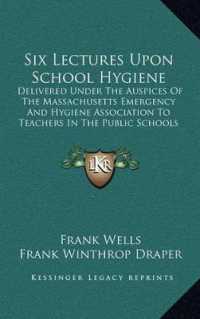 Six Lectures upon School Hygiene : Delivered under the Auspices of the Massachusetts Emergency and Hygiene Association to Teachers in the Public Schools (1886)
