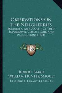 Observations on the Neilgherries : Including an Account of Their Topography， Climate， Soil， and Productions (1834)