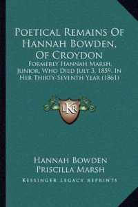 Poetical Remains of Hannah Bowden, of Croydon : Formerly Hannah Marsh, Junior, Who Died July 3, 1859, in Her Thirty-Seventh Year (1861)
