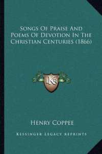 Songs of Praise and Poems of Devotion in the Christian Centuries (1866)