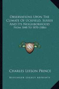 Observations upon the Climate of Uckfield， Sussex and Its Neighborhood : From 1848 to 1870 (1886)