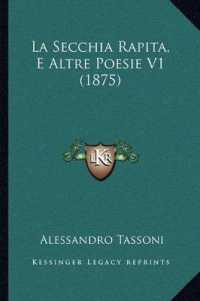 La Secchia Rapita， E Altre Poesie V1 (1875)