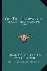 Off the Reservation : Or Caught in an Apache Raid (1908)