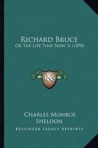 Richard Bruce : Or the Life That Now Is (1898)