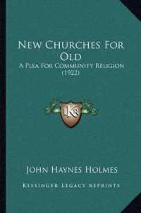 New Churches for Old : A Plea for Community Religion (1922)