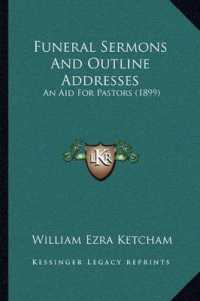 Funeral Sermons and Outline Addresses : An Aid for Pastors (1899)