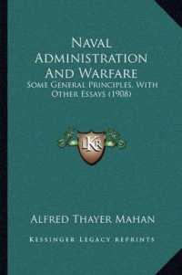 Naval Administration and Warfare : Some General Principles， with Other Essays (1908)